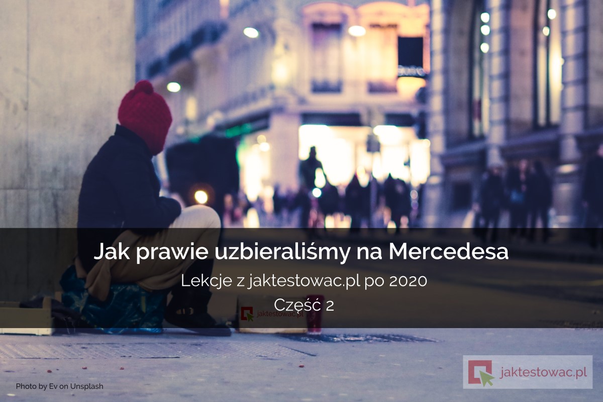 Jak prawie uzbieraliśmy na Mercedesa – lekcje z jaktestowac.pl (cz. 2)