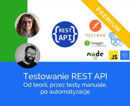 Testowanie REST API – od teorii, przez testy manualne, po testy automatyczne