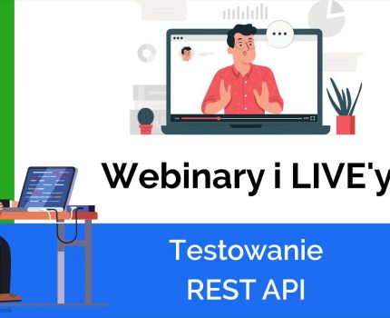 Webinary i LIVE’y – Podstawy Testowania REST API