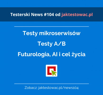 Testerski News #104 – styczeń (04.01.2023-07.02.2023)