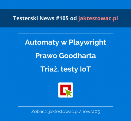 Testerski News #105 – luty/marzec (08.02.2023-27.03.2023)