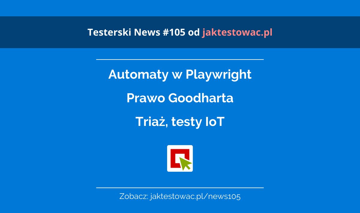 Testerski News #105 – luty/marzec (08.02.2023-27.03.2023)