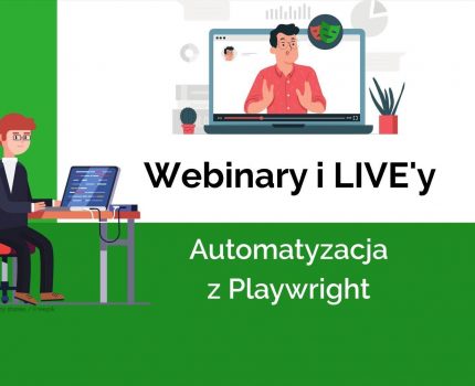 Webinary i LIVE’y – Automatyzacja z Playwright